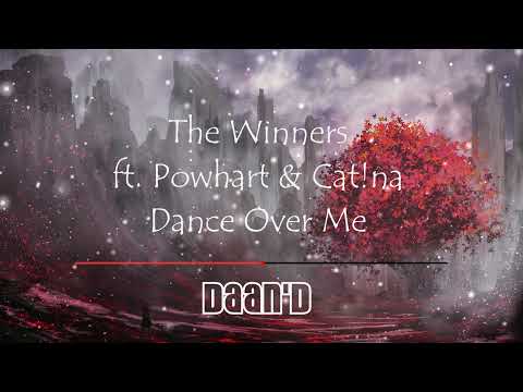 The Winners ft. Powhart & Cat!na - Dance Over Me (Daan'D Remix)