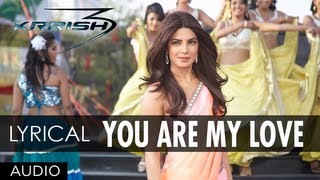 You Are My Love Lyrics - Krrish 3 | Mohit Chauhan | Alisha Chinoy