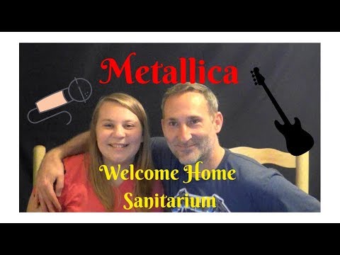 Dad and Daughter React to Heavy Metal  - Metallica's Welcome Home Sanitarium