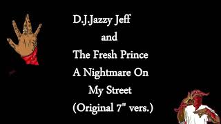D.j.Jazzy Jeff and The Fresh Prince - A Nightmare On My Street ( Original 7´vers.)