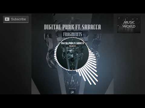 Digital Punk Ft. Sabacca - Fragments