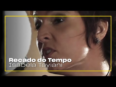 Recado do tempo - Isabela Taviani