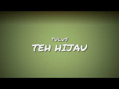 Tulus - Teh Hijau (Lyrics)