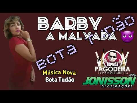 Barby A Malvada - Bota Tudão ( Nova ) 2020