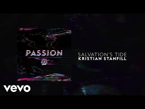 Passion - Salvation’s Tide (Lyric Video) ft. Kristian Stanfill