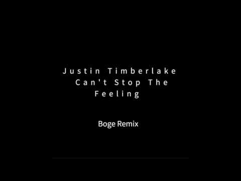 Justin Timberlake   Can't Stop The Feeling Boge Remix