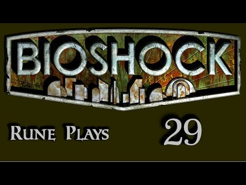 Rune Plays: BioShock [P29] - The Atrium