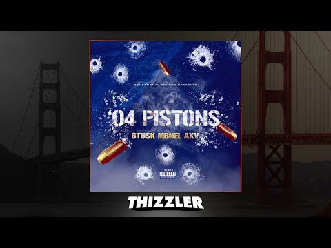 6Tusk x MBNel x AXV - '04 Pistons (Prod. HoodRichBako) [Thizzler.com Exclusive]