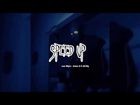 Last night - ASHER D Ft Bii'Mg Speed Up ( Jalox Fornia )