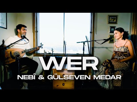 Nebî & Gülseven Medar - Wer