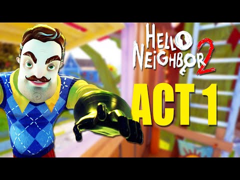 He’s Watching Me Again... 👀 | Hello Neighbor 2 Chapter 1 (Full Gameplay Walkthrough Part 1)