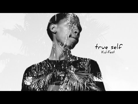 Kid-Fest - True Self [Official Music Video]Prod.by yogic beats