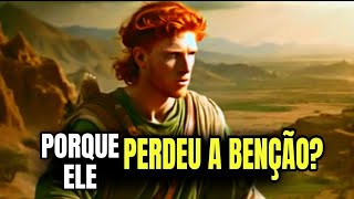 "Esaú: O Homem que Deus Não Escolheu"