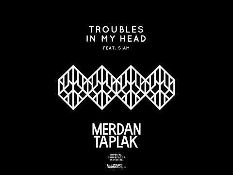Merdan Taplak Feat. Siam - Troubles In My Head (FAN Remix) - Official Audio