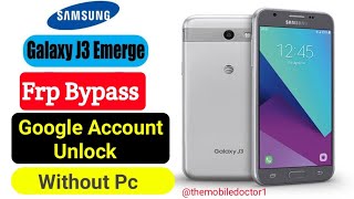 Samsung Galaxy J3 Emerge Frp bypass | Google Account Unlock Without Pc 💯