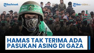 Hamas Tak Terima Ada Pasukan Asing di Gaza Langgar Kedaulatan Palestina, Tolak Pelucutan Senjata