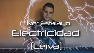 Leiva - Electricidad (Piano Cover) Monstruos | Iker Estalayo