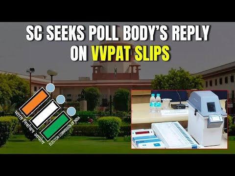 Supreme Court Seeks Election Commission's Reply On Petition For VVPAT Slips' Complete Count
