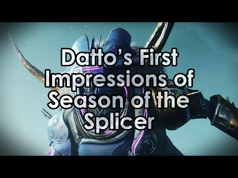 Destiny 2: Datto's First Impressions of Season of the Splicer