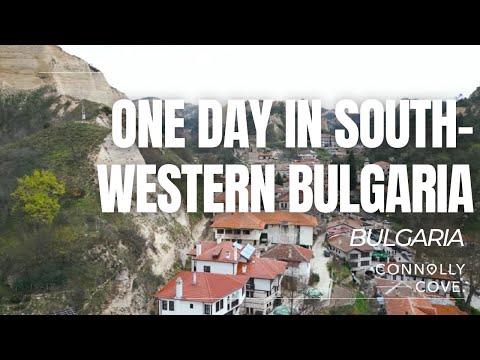 One Day In South-Western Bulgaria | Bulgaria | Things To Do In Bulgaria | Visit Bulgaria