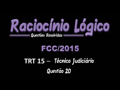 TRT15/2015 - Técnico Judiciário - Questão 20 - Raciocínio Lógico
