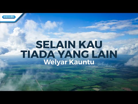 Selain Kau Tiada Yang Lain - Welyar Kauntu (Official lyric video)