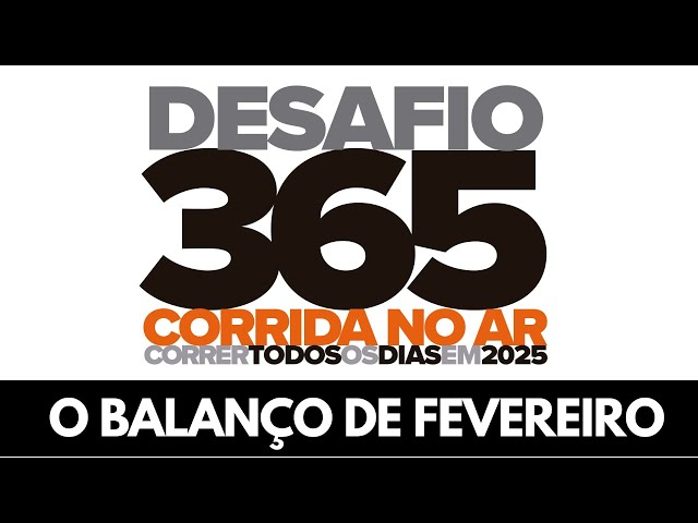 Desafio 365 - o balanço de fevereiro