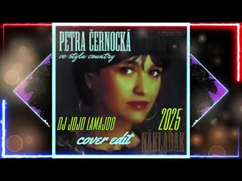 Petra Černocká - Náklaďák  / cover  Dance edit / 2025/ DJ Jojo Lamajdo