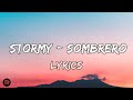 STORMY - SOMBRERO  (Lyrics) ♫