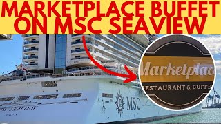 Marketplace Buffet on MSC Seaview | Full Food Tour & Review