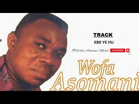 Wofa Asomani Official- Ebe Ye Hu (Official audio)!! #wofaasomanisongs #wofaasomani