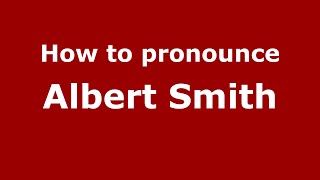 How to pronounce Albert Smith