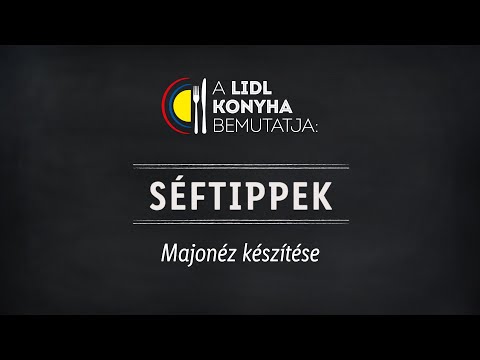 Tökéletes házi majonéz készítése  | Lidl Konyha - Séftippek