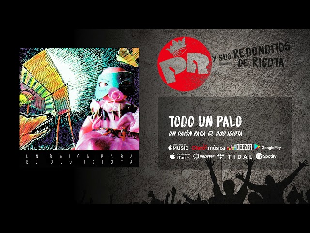 Patricio Rey y sus Redonditos de Ricota - Todo un Palo (Audio Oficial) Patricio Rey y sus Redonditos de Ricota - Todo un Palo (Audio Oficial)