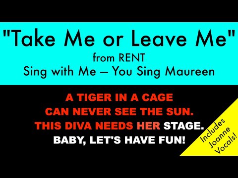 "Take Me or Leave Me" from RENT - Sing with Me: You Sing Maureen/Karaoke with Joanne Duet Vocals