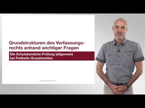 Die Schutzbereichsprüfung allgemein der Freiheitsgrundrechte (Grundstrukturen des Verfassungsrechts)