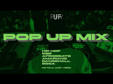 Pop Up Mix [Hip Hop - R&B - Afrobeats - Dancehall - Amapiano - Soca]