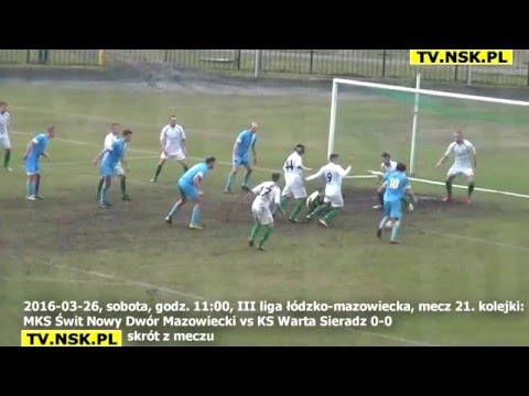 tv.nsk.pl 2016-03-26 MKS Świt Nowy Dwór Mazowiecki KS Warta Sieradz 0-0 skrót meczu