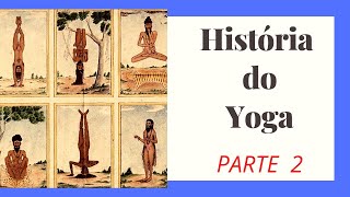 História do Yoga segundo os Asanas Parte 2/3