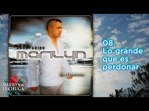 Agrupacion Marilyn - Lo grande que es perdonar (Sin Fronteras)