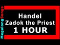 Handel Zadok The Priest 1 HOUR ️