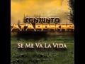 Se Me Va La Vida - Conjunto Atardecer