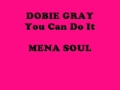 Dobie Gray - You Can Do It