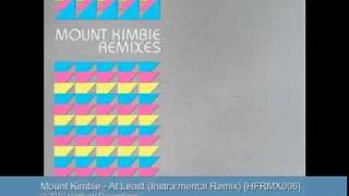 Mount Kimbie - At Least (Instra:mental Remix) - HFRMX006