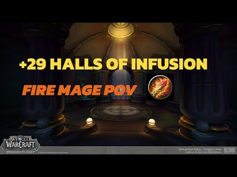 M+ 29 Halls of Infusion / Fire Mage POV - Season 2 Dragonflight / Fortified Volcanic Spiteful