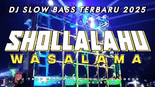 Download lagu DJ SHOLLALAHU WASALLAMA - DJ SLOW BASS TERBARU 2025 mp3