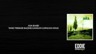 ADA BAND - YANG TERBAIK BAGIMU (JANGAN LUPAKAN AYAH)