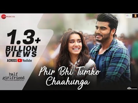 PHIR BHI TUMKO CHAHUNGA (Full Song) - Half Girlfriend | Arijit Singh | Shraddha Kapoor, Arjun Kapoor