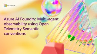 Unified multi-agent observability with Azure AI Foundry