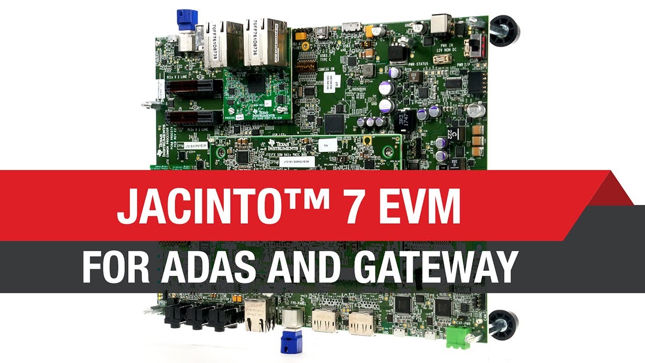 Jacinto 7 evaluation module accelerates next-generation ADAS and Gateway application development
